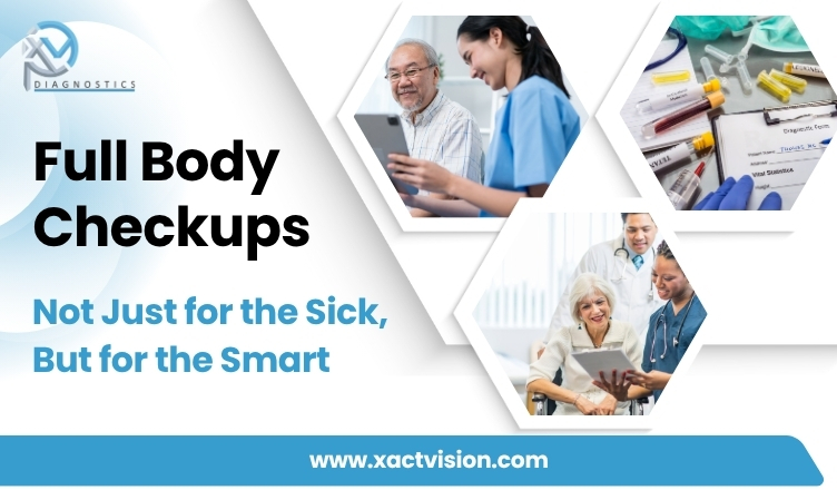 Full Body Checkups: Not Just for the Sick, But for the Smart